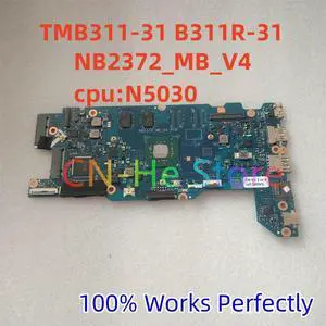 NB2372-MB_V4 PCB with N5030 CPU For TraveMate TMB311-31 B311R-31 laptop motherboard Fast Shipping