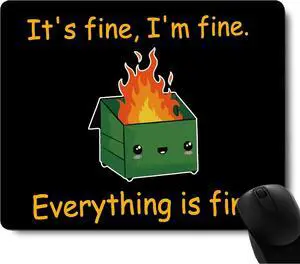 Dumpster on Fire Mouse Pad Cute and Fun Mouse Pad for Laptop Gaming Non-Slip Rubber Base Decorative Desk Accessory for Home Office Its Fine Im Fine Everything is Fine