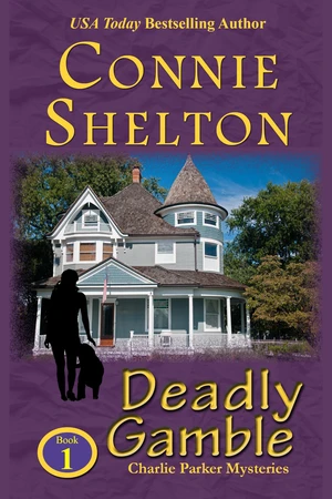 Deadly Gamble: The First Charlie Parker Mystery Deadly Gamble: The First Charlie Parker Mystery