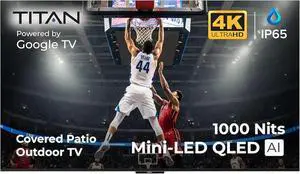 Titan G100 Mini-QLED 65 Inch Outdoor TV, Covered Patio, IP65 Smart Weatherproof TV, 4K HDR, 144 Hz, GoogleAI OS, 1000Nits, Wi-Fi 5, Dolby Vision&Atmos, Onkyo, Outdoor TV Cover, Slim Bezel, 2Yr Wty Titan G100 Mini-QLED 65 Inch Outdoor TV, Covered Patio, IP65 Smart Weatherproof TV, 4K HDR, 144 Hz, GoogleAI OS, 1000Nits, Wi-Fi 5, Dolby Vision&Atmos, Onkyo, Outdoor TV Cover, Slim Bezel, 2Yr Wty