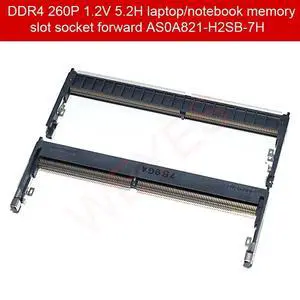 DDR4 260P 1.2V 5.2H Laptop Memory Slot Front Panel AS0A821-H2SB-7H (2PCS) DDR4 260P 1.2V 5.2H Laptop Memory Slot Front Panel AS0A821-H2SB-7H (2PCS)