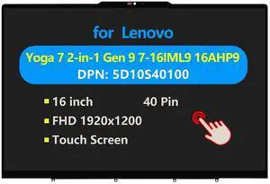 5D10S40100 Replacement Laptop for Lenovo Yoga 7 2-in-1 Gen 9 7-16IML9 16AHP9 Type 16" Touch Screen Digitizer Assembly LCD Display Module with Bezel 1920x1200 30 Pin 5D10S40100 Replacement Laptop for Lenovo Yoga 7 2-in-1 Gen 9 7-16IML9 16AHP9 Type 16" Touch Screen Digitizer Assembly LCD Display Module with Bezel 1920x1200 30 Pin