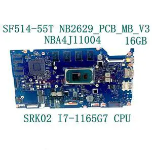For SF541-55T Motherboard NB2629_PCB_MB_V3 NBA4J11004 16GB I7-1165G7 For SF541-55T Motherboard NB2629_PCB_MB_V3 NBA4J11004 16GB I7-1165G7