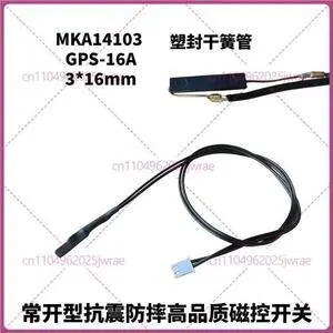MKA14103 GPS-16A Plastic sealed reed pipe 3*16mm normally open type, anti-drop,magnetic control switch for wall-breaking machine MKA14103 GPS-16A Plastic sealed reed pipe 3*16mm normally open type, anti-drop,magnetic control switch for wall-breaking machine