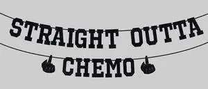Straight Outta Chemo Banner, Cancer Survivor/Cancer Free Party Decoration Supplies, Funny Battle Cancer Gift Straight Outta Chemo Banner, Cancer Survivor/Cancer Free Party Decoration Supplies, Funny Battle Cancer Gift