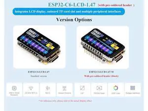 ESP32-C6 1.47inch Display Development Board,172x320, 262K Color, 160MHz Running Frequency Single-core Processor, Support W-iF-i & BLE, with Colorful RGB LED, with Pre-soldered Header ESP32-C6 1.47inch Display Development Board,172x320, 262K Color, 160MHz Running Frequency Single-core Processor, Support W-iF-i & BLE, with Colorful RGB LED, with Pre-soldered Header
