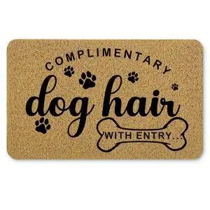 Complimentary Dog Hair with Entry Doormat, Dogs Door Mat, Dog Welcome Mat, Dogs Gifts Door Mats, 17x30 Inches Complimentary Dog Hair with Entry Doormat, Dogs Door Mat, Dog Welcome Mat, Dogs Gifts Door Mats, 17x30 Inches