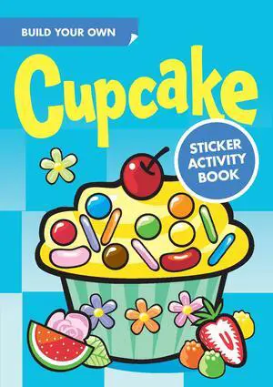 Build Your Own Cupcake Sticker Activity Book (Dover Little Activity Books: Food) Build Your Own Cupcake Sticker Activity Book (Dover Little Activity Books: Food)