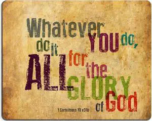 Christian Bible Verse Mouse Pad, Whatever You do,do it All for The Glory of God.1Corinthlans 10 v31b, Mousepad Custom Freely Cloth Cover 9.84 Christian Bible Verse Mouse Pad, Whatever You do,do it All for The Glory of God.1Corinthlans 10 v31b, Mousepad Custom Freely Cloth Cover 9.84