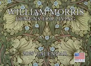 William Morris Designs For Living Calendar 2027 Monthly Wall Calender 12 Month | American Made In The USA William Morris Designs For Living Calendar 2027 Monthly Wall Calender 12 Month | American Made In The USA
