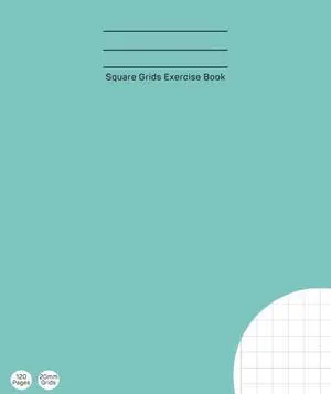 20mm A4 Squares Exercise Maths Workbook: High-quality A4 20mm Squares Exercise Notebook with 120 pages. Perfect Grid Workbook, and Drawing Paper. ... home use, work, and professional tasks 20mm A4 Squares Exercise Maths Workbook: High-quality A4 20mm Squares Exercise Notebook with 120 pages. Perfect Grid Workbook, and Drawing Paper. ... home use, work, and professional tasks