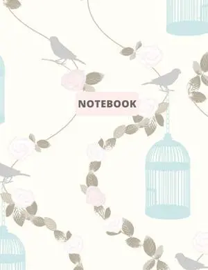 Notebook: Beautiful Birdcage and Floral A4 sized Exercise Book, 150 College Ruled Pages, 8.5 x 11 inches Journal: Cute Diary, Notepad, Exercise Book, Composition Book, Journal, Notebook. Notebook: Beautiful Birdcage and Floral A4 sized Exercise Book, 150 College Ruled Pages, 8.5 x 11 inches Journal: Cute Diary, Notepad, Exercise Book, Composition Book, Journal, Notebook.