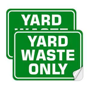 Yard Waste Only Signs 2 Pack - 10" x 7" Recycle Stickers, Waterproof Vinyl, Indoor & Outdoor Yard Waste Only Signs 2 Pack - 10" x 7" Recycle Stickers, Waterproof Vinyl, Indoor & Outdoor