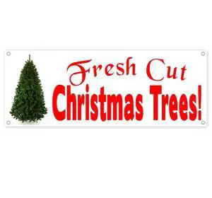 FRESH CUT XMAS TREES Banner 13 oz | Non-Fabric | Heavy-Duty Vinyl Single-Sided With Metal Grommets FRESH CUT XMAS TREES Banner 13 oz | Non-Fabric | Heavy-Duty Vinyl Single-Sided With Metal Grommets