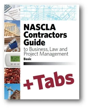 NASCLA Contractors Guide to Business, Law & Project Management Basic, 14th Edition, Tabs Bundle NASCLA Contractors Guide to Business, Law & Project Management Basic, 14th Edition, Tabs Bundle