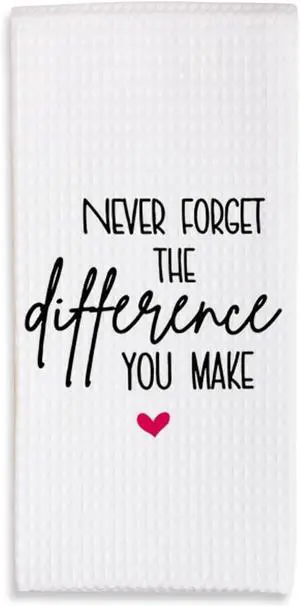 Never Forget The Difference You Make - 16 x 24 Inches Inspirational Kitchen Hand Dish Towels-Decorative Fast Drying Home Dishcloth-Party Decoration and Supplies-A06 Never Forget The Difference You Make - 16 x 24 Inches Inspirational Kitchen Hand Dish Towels-Decorative Fast Drying Home Dishcloth-Party Decoration and Supplies-A06