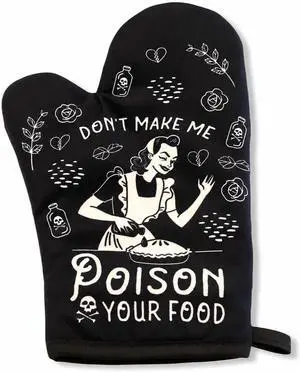 Don't Make Me Poison Your Food Oven Mitt Funny Oven Mitt | Funny Graphic Kitchenwear, Graphic , Cool Food, Heat Protection, Novelty Cookware Don't Make Me Poison Your Food Oven Mitt Funny Oven Mitt | Funny Graphic Kitchenwear, Graphic , Cool Food, Heat Protection, Novelty Cookware