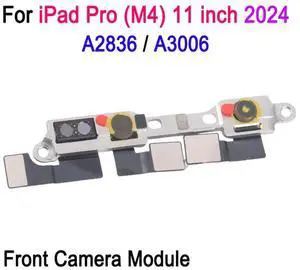 Front Camera Module For iPad Pro (M4) 11 inch 2024 A2836 A3006 Tablet 12MP Center Stage Camera Repair Replacment Part Front Camera Module For iPad Pro (M4) 11 inch 2024 A2836 A3006 Tablet 12MP Center Stage Camera Repair Replacment Part