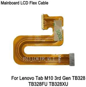 Mainboard LCD Flex Cable For Tab M10 3rd Gen TB328FU TB328XU TB328 Motherboard to LCD Screen Connection Cable Replacement Mainboard LCD Flex Cable For Tab M10 3rd Gen TB328FU TB328XU TB328 Motherboard to LCD Screen Connection Cable Replacement