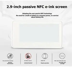 2.9inch Passive NFC-Powered E-Paper Display Battery-Free NFC Tag Screen Low Power E Ink Module for Smart Labels IoT 2.9inch Passive NFC-Powered E-Paper Display Battery-Free NFC Tag Screen Low Power E Ink Module for Smart Labels IoT