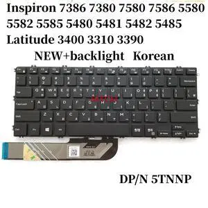 Korean Backlit For Inspiron 7386 7380 7580 7586 5580 5582 5585 5480 5481 5482 5485 Latitude 3400 3310 Keyboard 5TNNP Korean Backlit For Inspiron 7386 7380 7580 7586 5580 5582 5585 5480 5481 5482 5485 Latitude 3400 3310 Keyboard 5TNNP
