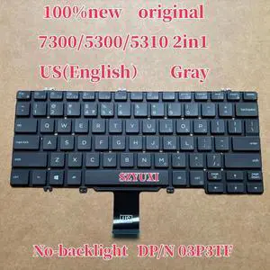 100%US English Gray For latitude 7300 5300 5310 2in1 Laptop Keyboard No-backlight 3P3TF 03P3TF 100%US English Gray For latitude 7300 5300 5310 2in1 Laptop Keyboard No-backlight 3P3TF 03P3TF