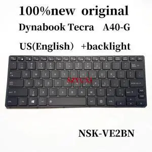100%US english For Dynabook Tecra A40-G laptop keyboard with backlight NSK-VE2BN 9Z.NGZBN.201 100%US english For Dynabook Tecra A40-G laptop keyboard with backlight NSK-VE2BN 9Z.NGZBN.201