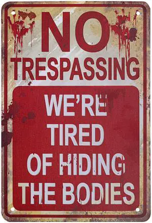 Halloween Metal Tin Sign "No Trespassing We're Tired of Hiding the Bodies" Vintage Decor Halloween Metal Tin Sign "No Trespassing We're Tired of Hiding the Bodies" Vintage Decor