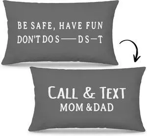 Have Fun Be Safe Don't DoThrow Pillow Covers College Dorm Cushion Cover, Funny Call Text Mom Dad Home Sofa Living Room Bed Decorative Reversible Pillow Cases 12 x 20 Pillowcase (Gray) Have Fun Be Safe Don't DoThrow Pillow Covers College Dorm Cushion Cover, Funny Call Text Mom Dad Home Sofa Living Room Bed Decorative Reversible Pillow Cases 12 x 20 Pillowcase (Gray)