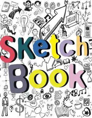 Sketch Book: Sketch Book for Kids, Notebook for Drawing, Writing, Painting, Sketching or Doodling, 120 Pages, (8.5 x 11) Sketch Book: Sketch Book for Kids, Notebook for Drawing, Writing, Painting, Sketching or Doodling, 120 Pages, (8.5 x 11)