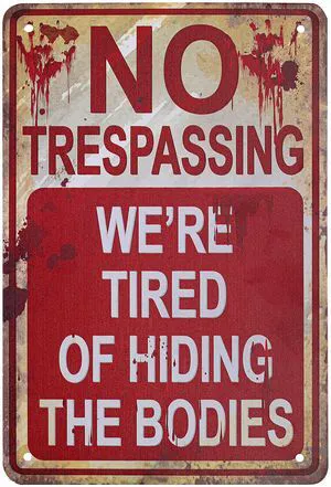 Metal Sign - No Trespassing We're Tired of Hiding the Bodies - Halloween Retro Funny Tin Sign for Decor Metal Sign - No Trespassing We're Tired of Hiding the Bodies - Halloween Retro Funny Tin Sign for Decor