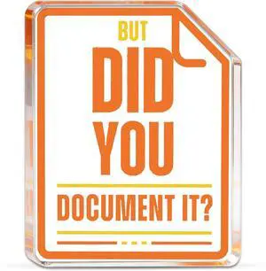 But Did You Document It Desk Signs Acrylic Square Plaque But Did You Document It Desk Signs Acrylic Square Plaque