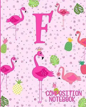 Composition Notebook F: Pink Flamingo Initial F Composition Wide Ruled Notebook (Paperback) Composition Notebook F: Pink Flamingo Initial F Composition Wide Ruled Notebook (Paperback)