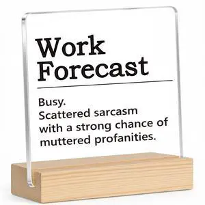 Funny Office Decor, Work Forecast Acrylic Desk Sign - Humor Office Gag Gifts for Coworker, Boss, Sarcastic Workplace Quote for Office, Home, Cubicle (4 x 4 Inches) Funny Office Decor, Work Forecast Acrylic Desk Sign - Humor Office Gag Gifts for Coworker, Boss, Sarcastic Workplace Quote for Office, Home, Cubicle (4 x 4 Inches)