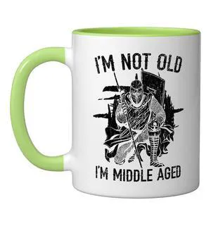 I'm Not Old I'm Middle Aged Knight Medieval Knighthood Ceramic Mug, Light Green/White, 11oz I'm Not Old I'm Middle Aged Knight Medieval Knighthood Ceramic Mug, Light Green/White, 11oz