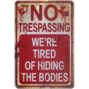 Halloween Metal Signs No Trespassing We're Tired of Hiding the Bodies Metal Sign Retro Fashion Chic Funny Metal Tin Sign for Halloween Decorations Halloween Metal Signs No Trespassing We're Tired of Hiding the Bodies Metal Sign Retro Fashion Chic Funny Metal Tin Sign for Halloween Decorations