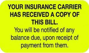 Insurance Labels, YOUR INSURANCE CARRIER HAS RECEIVED A COPY OF THIS BILL, Fl Chartreuse, 1-1/2" x 7/8" (Roll of 250)