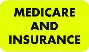 Insurance Labels, MEDICARE AND INSURANCE - Fluorescent Chartreuse, 1-1/2" X 7/8" (Roll of 250)