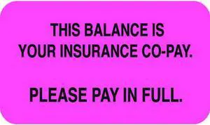 Insurance Labels, THIS BALANCE IS YOUR INSURANCE CO-PAY., Fluorescent Pink, 1-1/2" x 7/8" (Roll of 250)