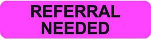 Insurance Labels, REFERRAL NEEDED - Fl Pink, 1-1/4" X 5/16" (Roll of 500)