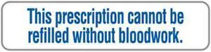 Prescription Cannot Refilled Without Bloodwork 1-5/8" x 3/8" White/Blue Label (Roll of 500)