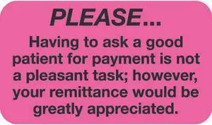 Having to ask a good patient for payment is not a pleasant task; Collection Labels, Fl Pink, 1-1/2" x 7/8" (250/Roll)