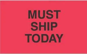 3" x 5" Must Ship Today Labels (500 per Roll)