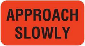 Approach Slowly 1-5/8" x 7/8" Fl-Red Label (Roll of 560)
