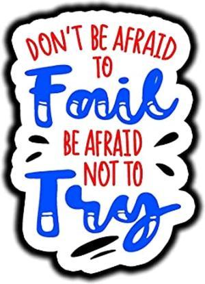Dont Be Afraid To Fail Be Afraid Not To Try Motivational Quote Vinyl Decal Sticker For Car Truck Suv Laptop 4Inch