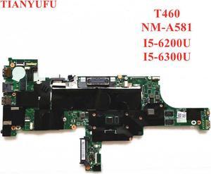 For Lenovo Thinkpad T460 Laptop Motherboard CPU:i5-6200U /6300U NM-A581 FRU 01AW324 01AW325 01AW327 01AW326 01HW829 100% test OK