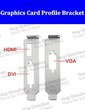 Graphics Video Card Low Profile Bracket HDMI+DVI+VGA For Graphic Card  2pcs/lot