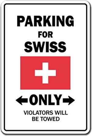 Parking For Swiss Only Sign Switzerland Flag National Pride Love  IndoorOutdoor  14 Tall Plastic Sign