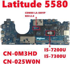 CN-0M3HD M3HDV CN-025W0N 25W0N For dell Latitude 5580 Laptop Motherboard CDM80 LA-E091P REV:2.0 With I5-7200U I5-7300U 100% Test