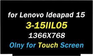 Replacement for Lenovo ideapad 3-15IIL05 Replacement for ideapad 3-15IML05 3-15ITL05 3-15ADA05 3-1511L05 LCD Screen Type 81WE 81WB 81X8 81W1 15.6" 1366X768 40 Pin LED Touch Display Laptop Panel